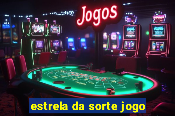 estrela da sorte jogo